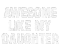 Awesome Like My Daughter As Awesome As My Daughter T-Shirt