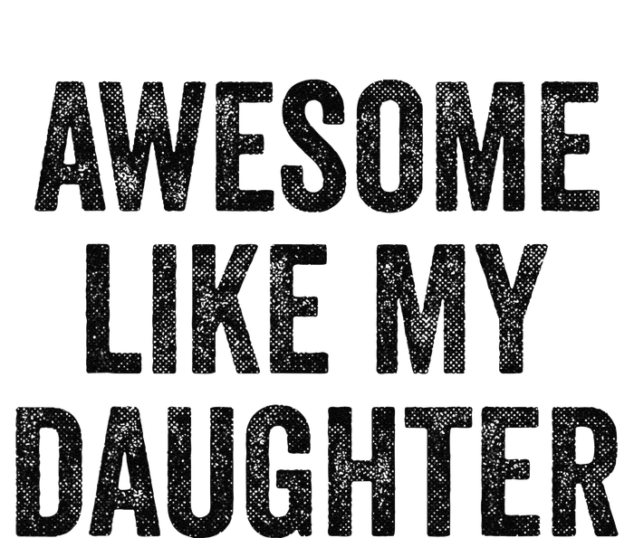 Awesome Like My Daughter Funny Mom Dad Sustainable Beanie