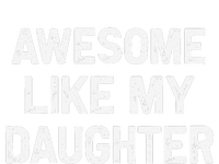 Awesome Like My Daughter Funny Fathers Day Gift Dad T-Shirt