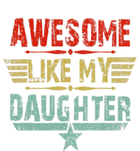 Vintage Awesome Like My Daughter Dad FatherS Day T-Shirt