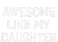 Awesome Like My Daughter Funny Fathers Day Gift Dad T-Shirt