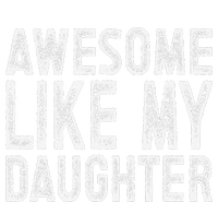 Awesome Like My Daughter Funny Fathers Day T-Shirt