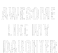 Awesome Like My Daughter Design T-Shirt