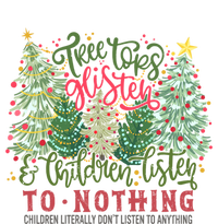 Tree Tops Glisten And Listen To Nothing Christmas Gift T-Shirt