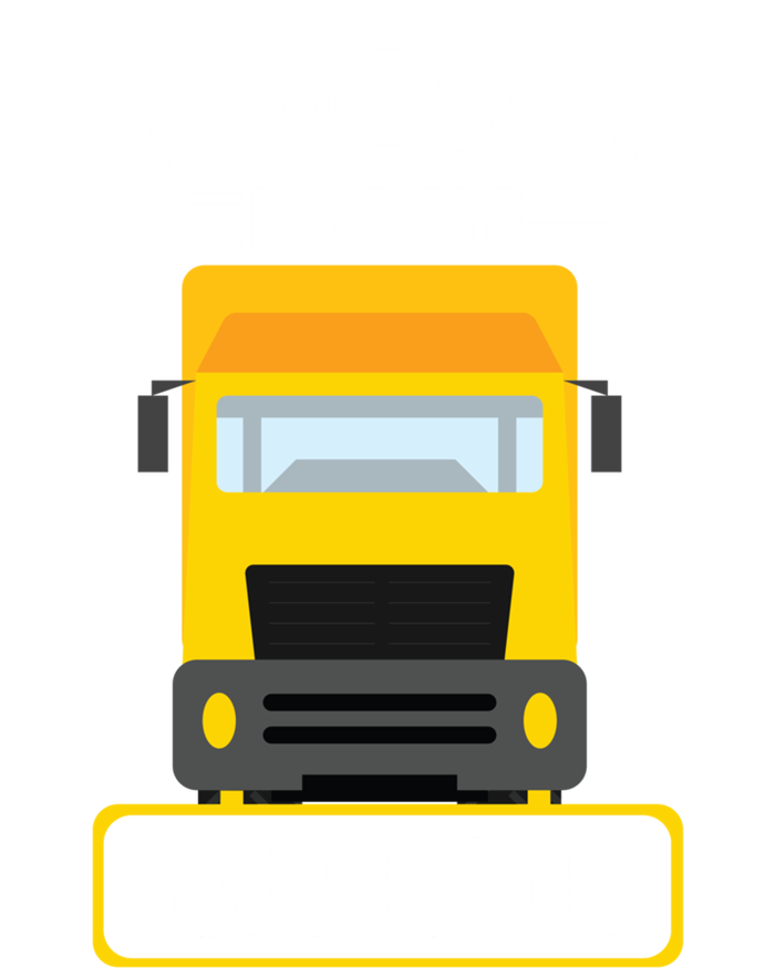 Truck Driver Your Hole Is My Goal Machine Vehicle Construction Sites Gift Tall Hoodie