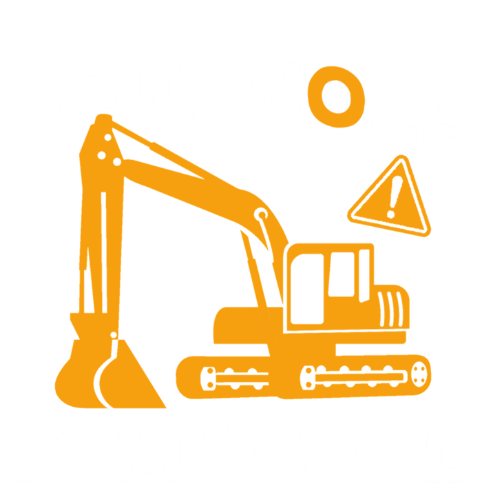 Your Hole Is My Goal Builder Contractor Meaningful Gift T-Shirt