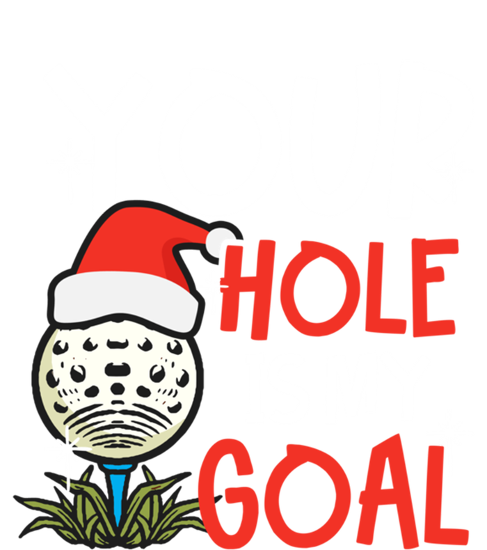 Your Hole Is My Goal Design Golf Christmas Cute Gift Tall Hoodie