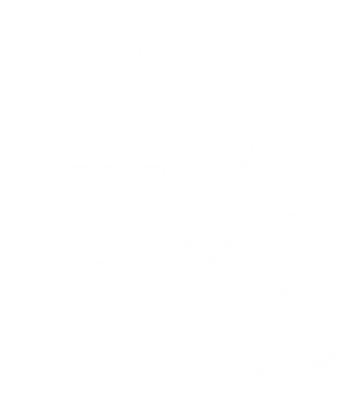 Your Hole Is My Goal Design Golfing Gift Tall T-Shirt