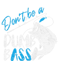 DonT Be A Dumb Bass Angler Saying FatherS Day Gift Womens Cotton Relaxed Long Sleeve T-Shirt