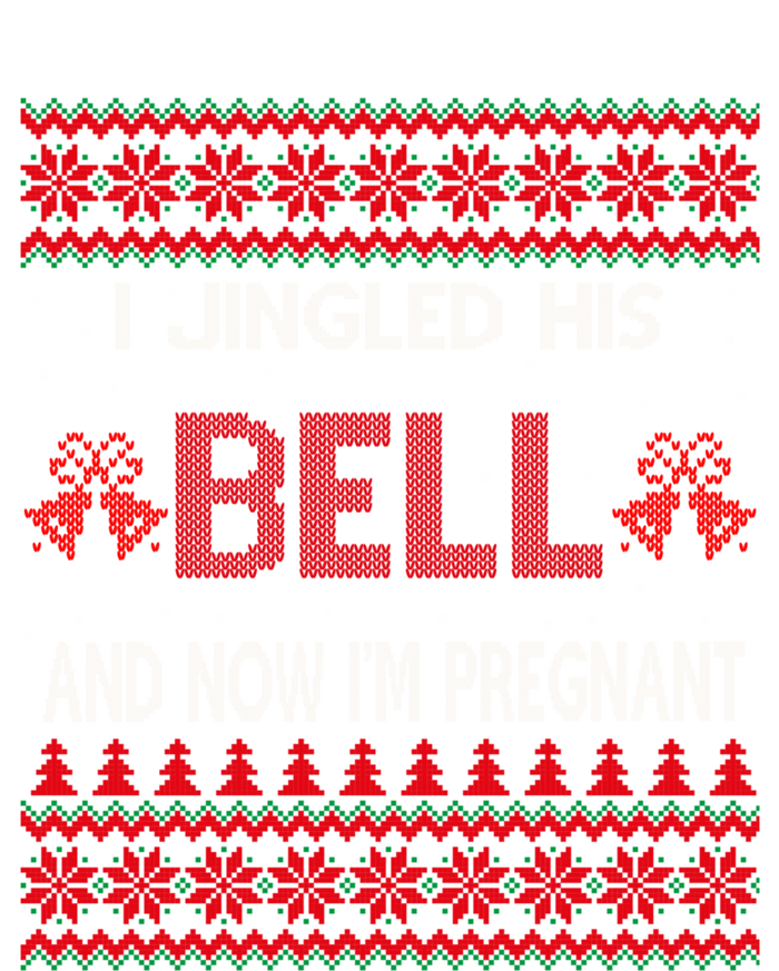 I Jingled His Bells And Now IM Pregnant Funny Christmas Cute Gift T-Shirt