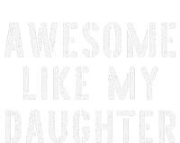 Awesome Like My Daughters Funny Fathers Day Dad Joke T-Shirt