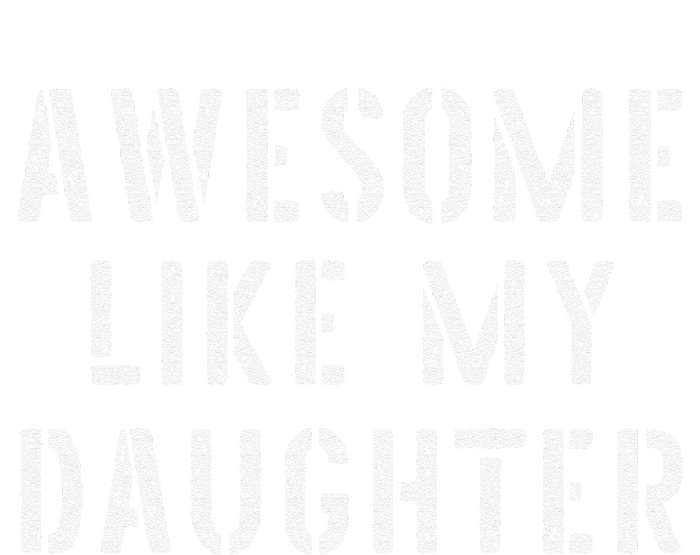 Awesome Like My Daughters Funny Fathers Day Dad Joke T-Shirt