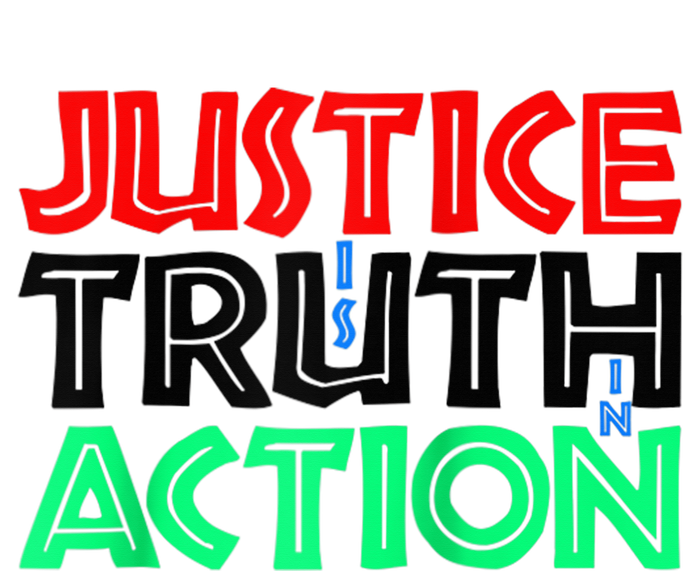 Justice Is Truth In Action T-Shirt