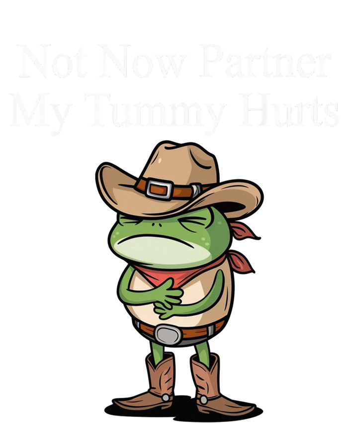 Not Now Partner My Tummy Hurts Design T-Shirt