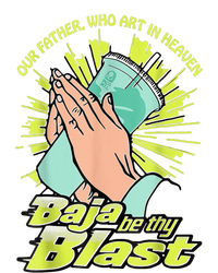 Our Father Who Art In Heaven Baja Be Thy Blast T-Shirt