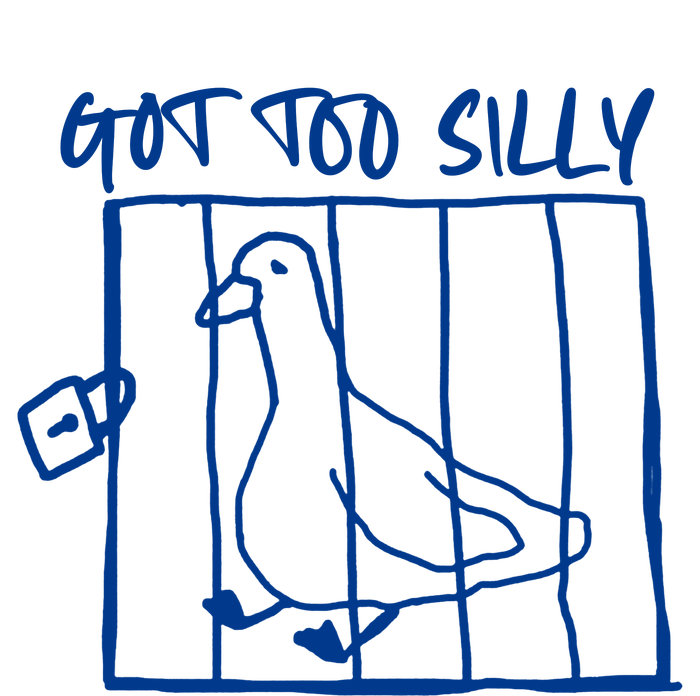 Got Too Silly Funny Silly Goose Sweatshirt