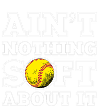 AinT Nothing Soft About It Softball Player Meaningful Gift Bumper Sticker