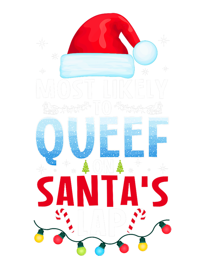 Most Likely To Queef On SantaS Lap Funny Embarrassing Adult Sweatshirt