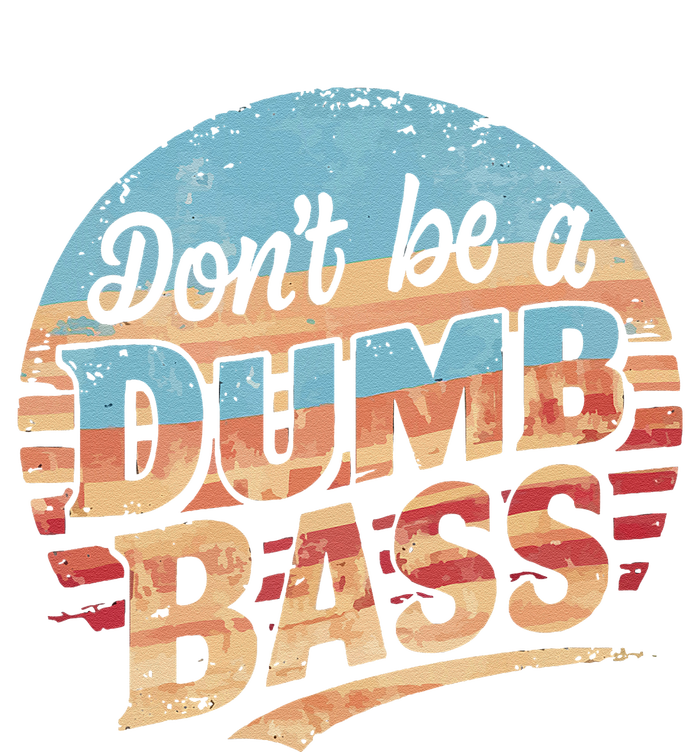 Dont Be A Dumb Bass Funny Fishing Graphic For Dad Gift Doggie Tank