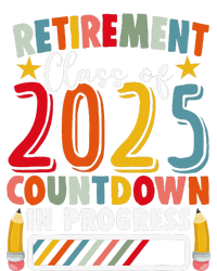 Funny Retirement Class Of 2025 Countdown In Progress Teacher Gift T-Shirt