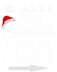 Dear Santa It Was His Fault Funny Xmas Pajama For Christmas Gift T-Shirt