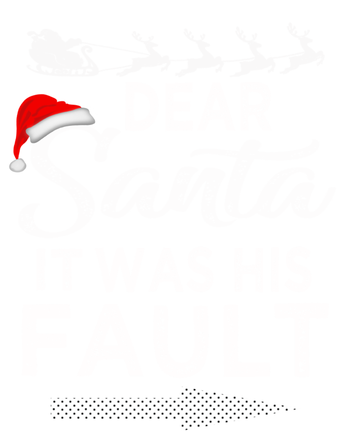 Dear Santa It Was His Fault Funny Xmas Pajama For Christmas Gift T-Shirt