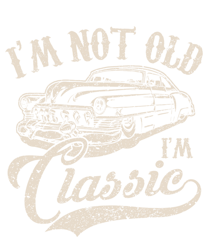 IM Not Old IM A Classic Funny Retro Vintage Car Lover Flexfit Unipanel Trucker Cap