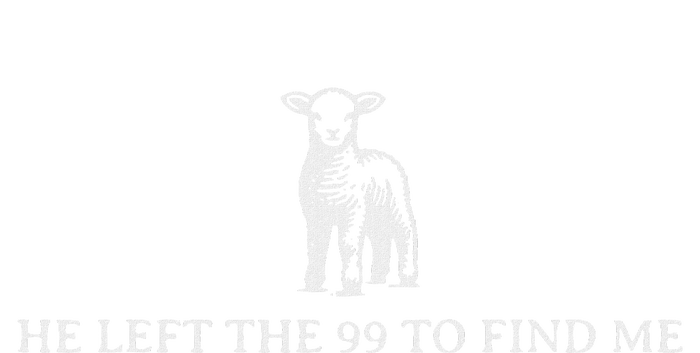 He Left The 99 To Find Me T-Shirt