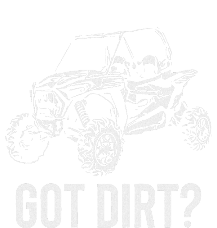 Utv Gift Got Dirt Funny Sxs Ssv Gift T-Shirt