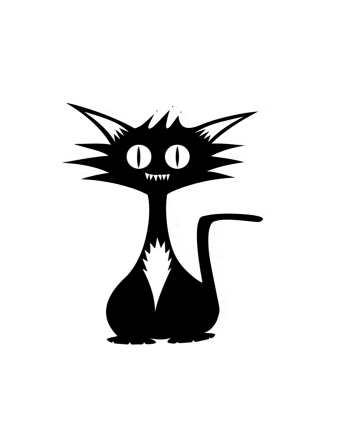 ItS Fine IM Fine Everything Is Fine Cat Gift Tall Sweatshirt