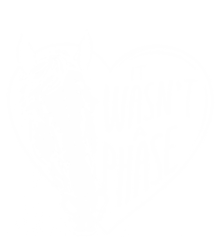 It WasnT A Phase Heart Horse Cute Gift T-Shirt