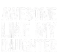 Awesome Like My Daughter Dad Fathers Day T-Shirt