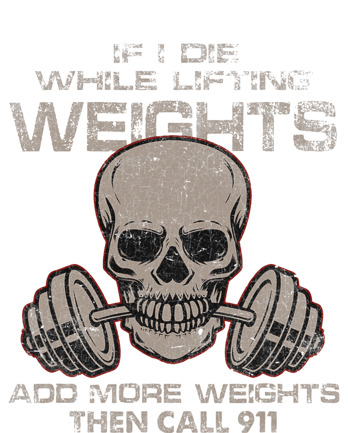 If I Die While Lifting Distressed Quote Weights Add More Long Sleeve Shirt