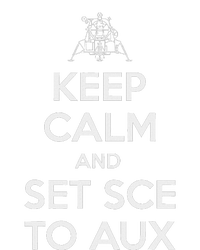 Keep Calm And Set Sce To Aux T-Shirt