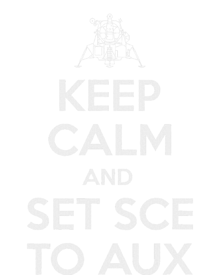 Keep Calm And Set Sce To Aux T-Shirt