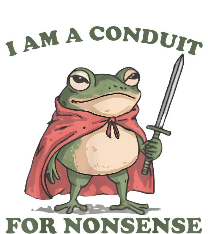 I Am A Conduit For Nonsense Funny Frog T-Shirt