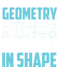 Geometry Keeps You In Shape Funny Math Geek Quote Gift Cute Gift T-Shirt