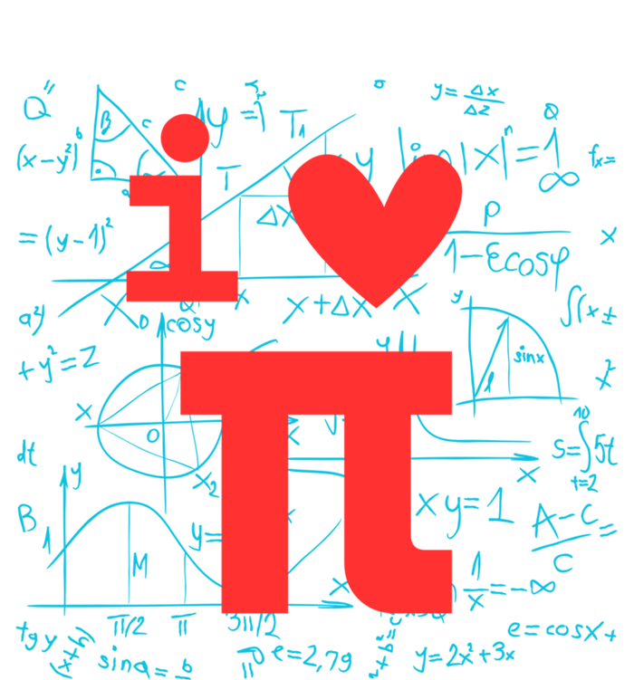 I Love Pi For Math Teacher School Happy Pi Day Math Lover Cool Gift T-Shirt