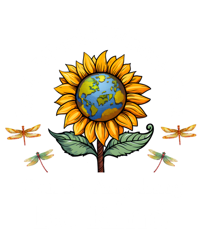 In A World Where You Can Be Anything Be Kind Sunflower Gift T-Shirt