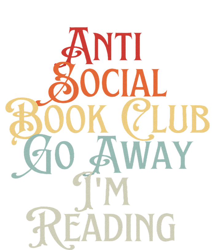 Anti Social Book Club Go Away IM Reading Funny Bookworm T-Shirt