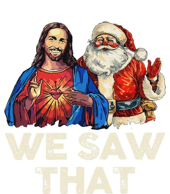 We Saw That Funny Santa Jesus Christmas Holiday T-Shirt