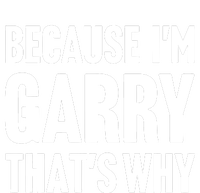 Garry Name Because IM Garry ThatS Why Flat Bill Trucker Hat