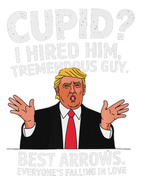 Cupid I Hired Him Tremendous Guy Best Arrows Trump Valentine T-Shirt