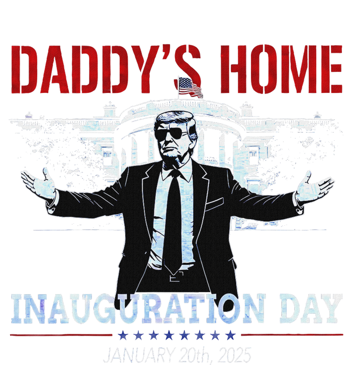 DaddyS Home Trump Inauguration Day 2025 47th President T-Shirt