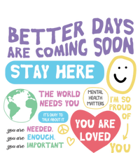 Happiness Project Better Days Are Coming Soon Stay Here Cute Gift T-Shirt