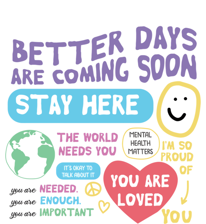 Happiness Project Better Days Are Coming Soon Stay Here Cute Gift T-Shirt