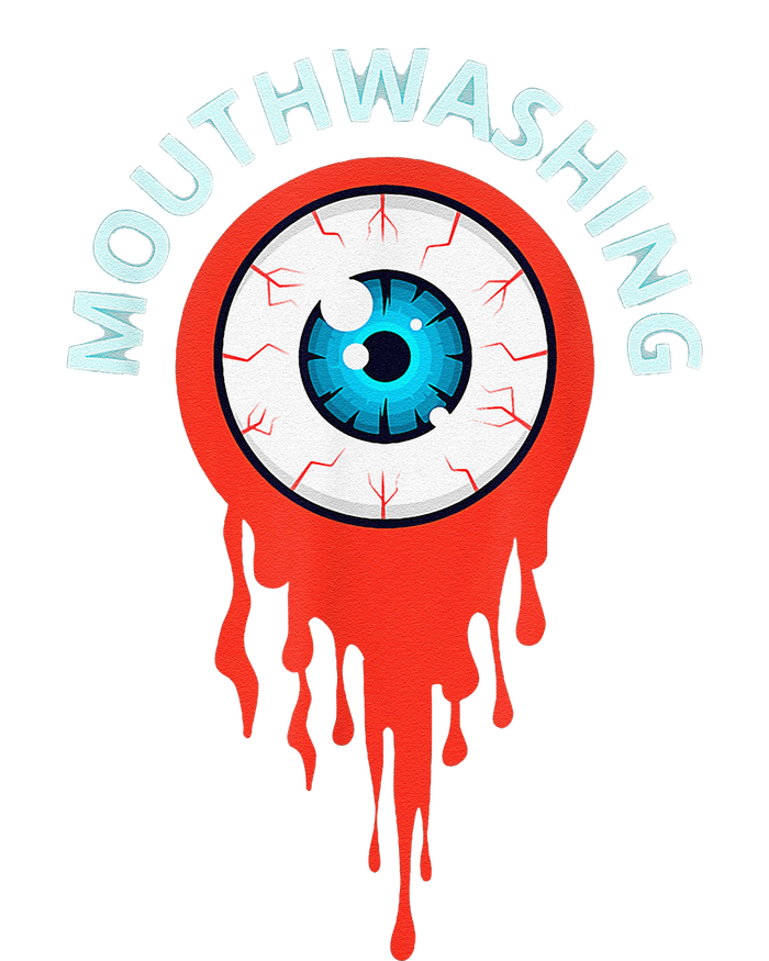 Mouthwashing Eye Art For Horror Fans Gift T-Shirt