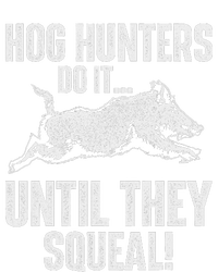 Hog Hunters Do It Until They Squeal Boar Hunting Wild Hog T-Shirt