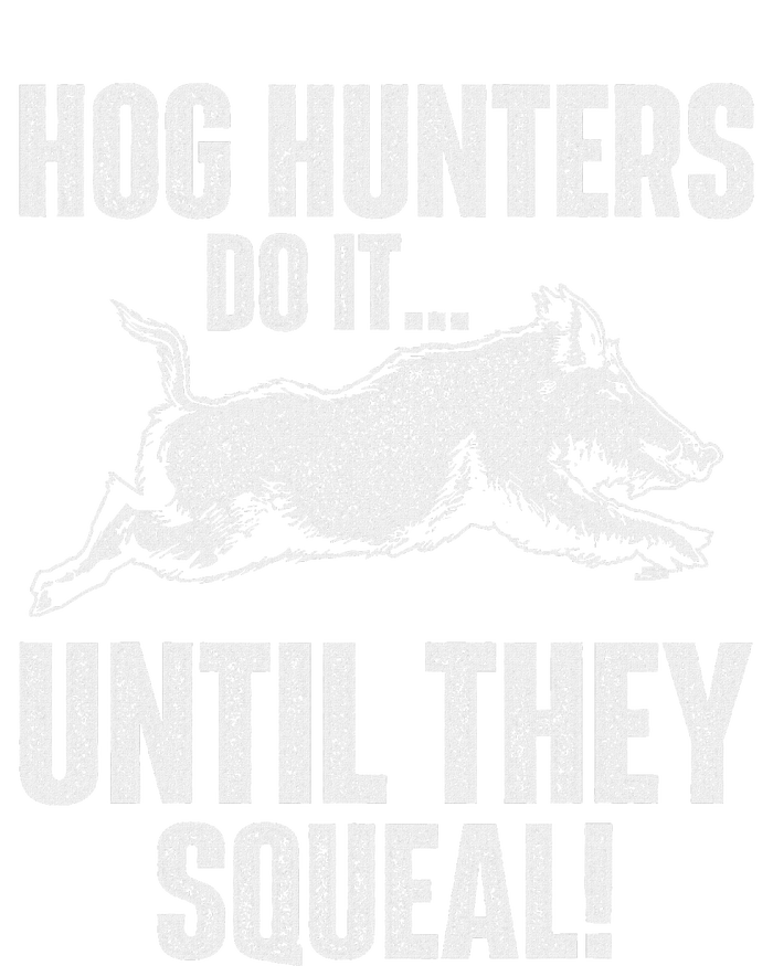 Hog Hunters Do It Until They Squeal Boar Hunting Wild Hog T-Shirt