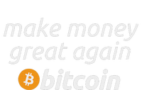 Bitcoin Make Money Great Again Funny Btc Quote T-Shirt